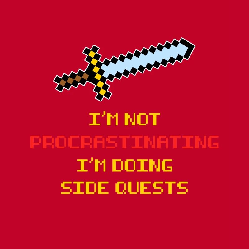 I'm not procrastinating I'm doing Side Quests