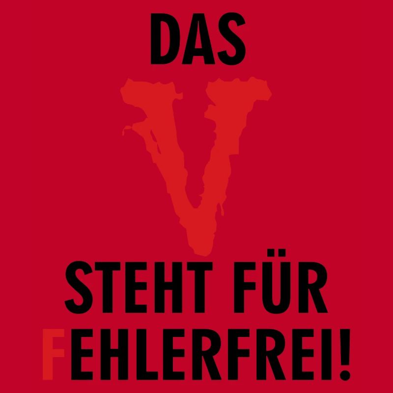 Das "V" steht für fehlerfrei!