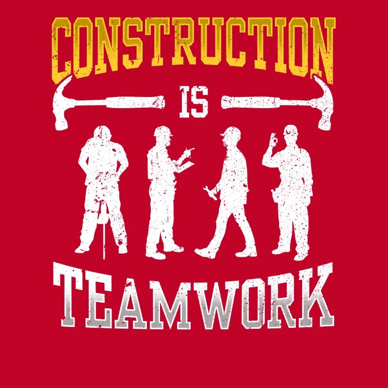 Construction work is teamwork Teamwork Construction Construction site