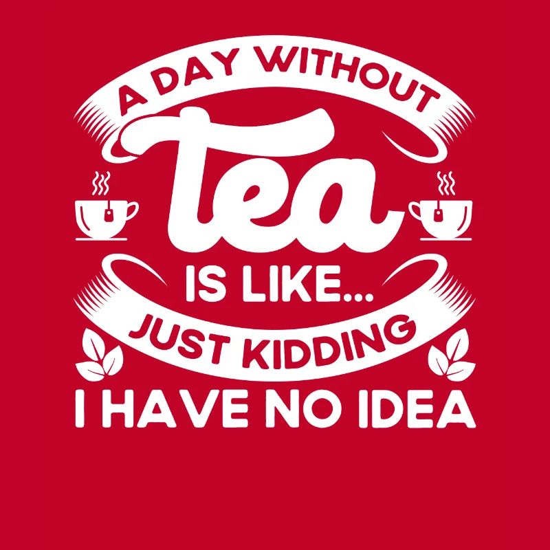Tea Drinker Tea Lover Gift Tea