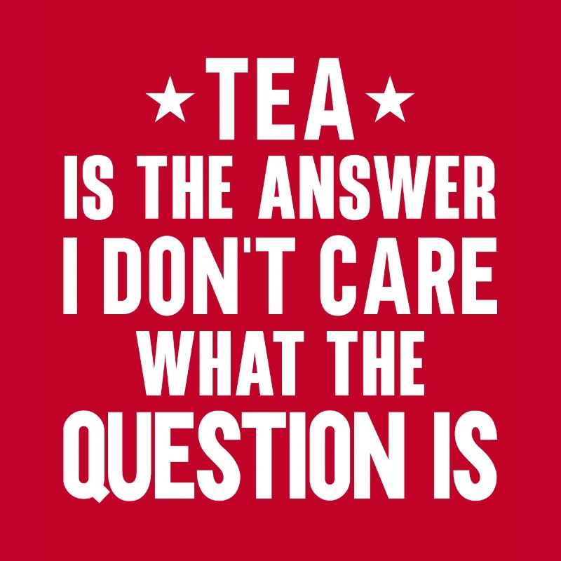 Tea Drinker Tea Lover Gift Tea