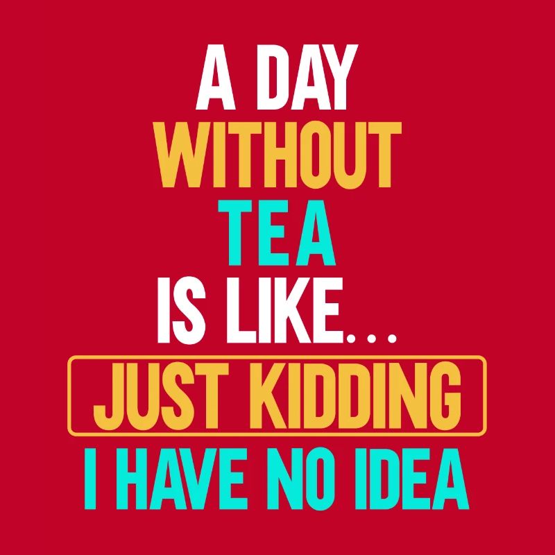 Tea Drinker Tea Lover Gift Tea