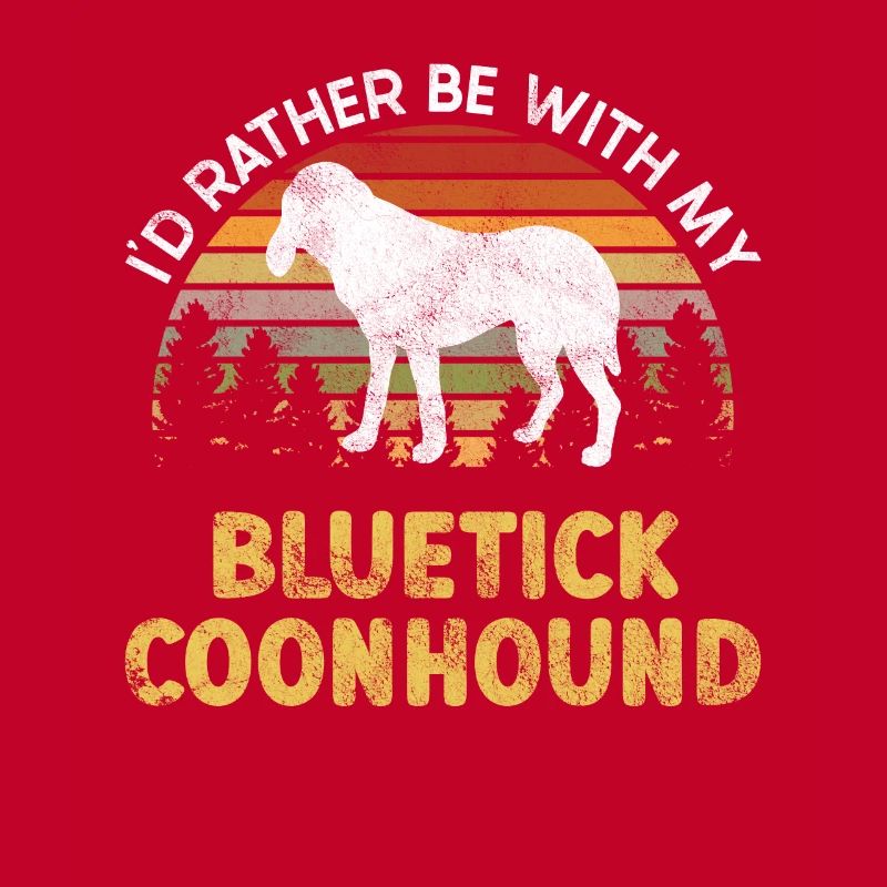 Bluetick Coonhound Gift Funny Saying