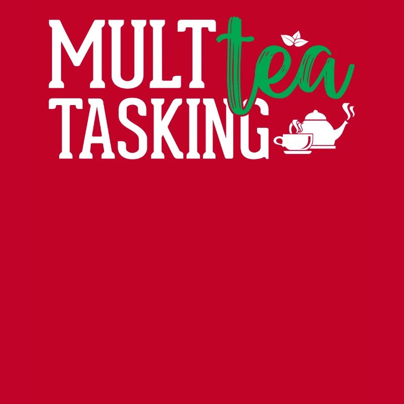 Tea Lover - Multea Tasking