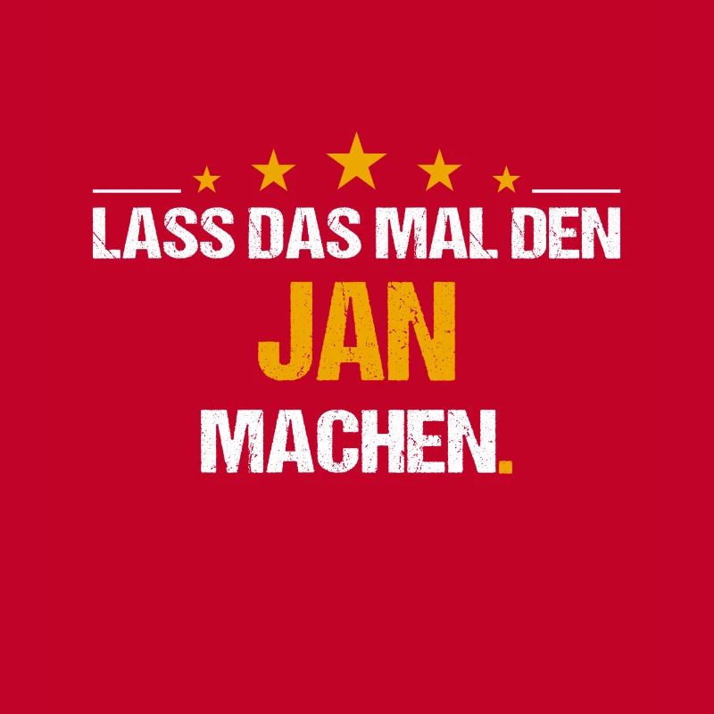 Lass das mal den Jan machen Name
