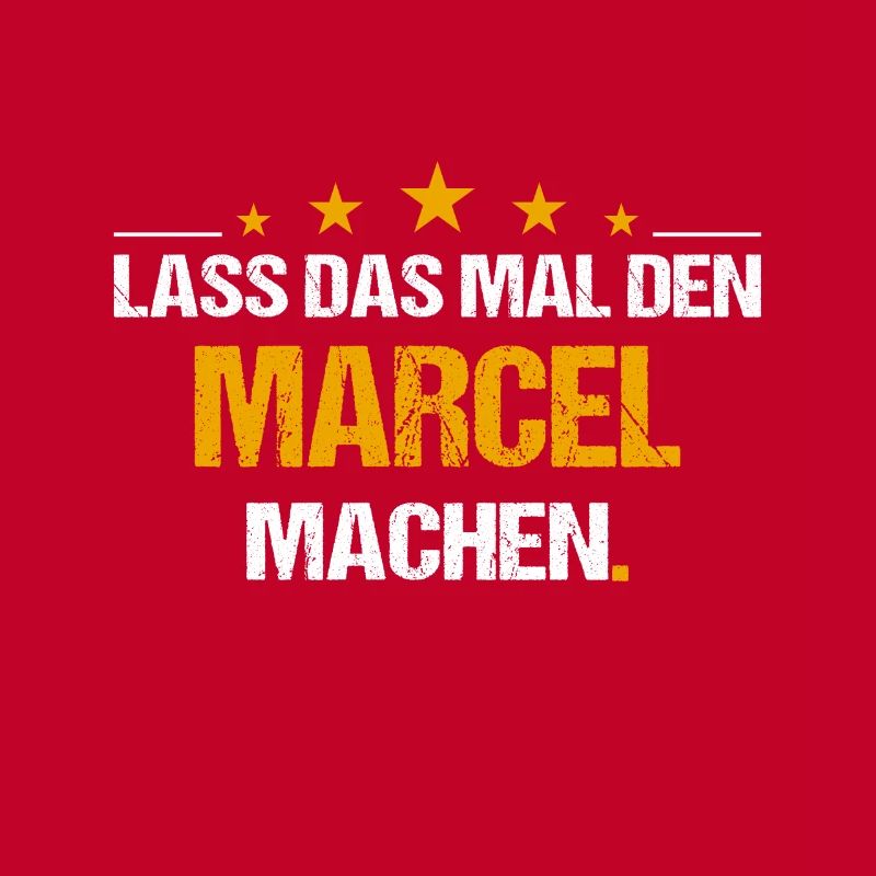 Lass das mal den Marcel machen Name