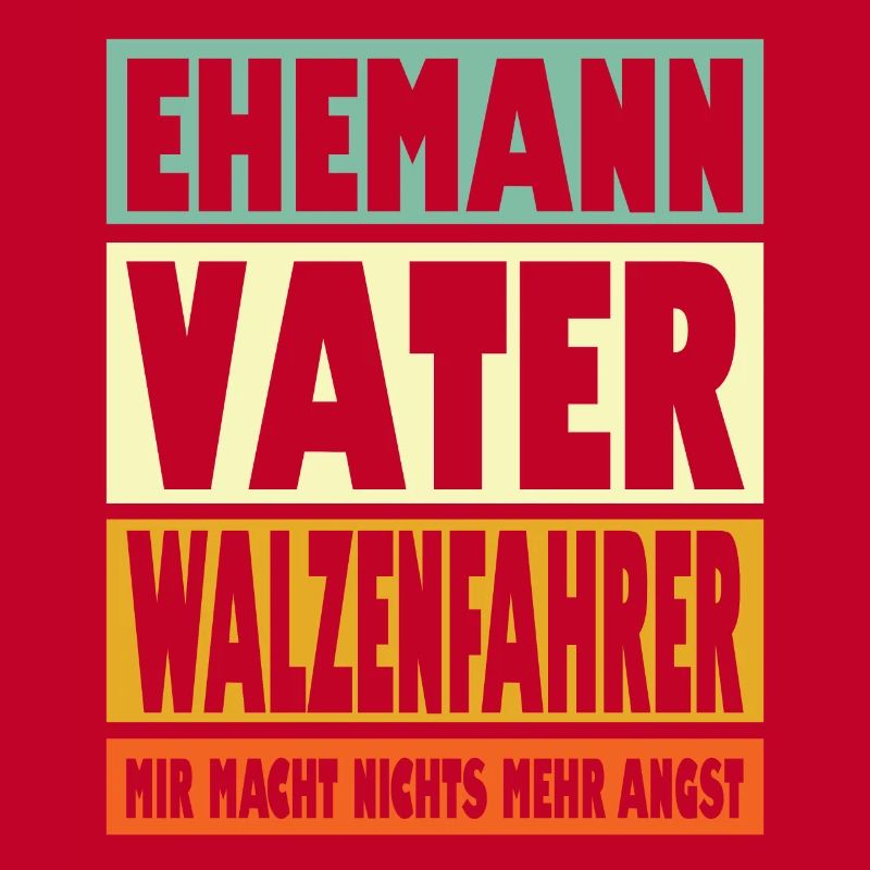 Walzenfahrer Vater Ehemann Held