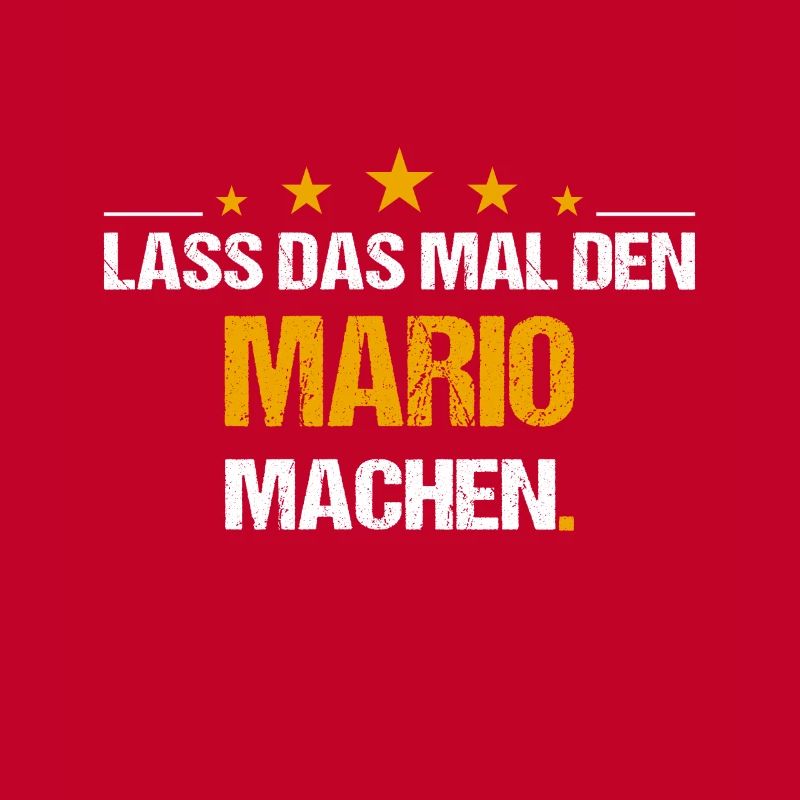 Lass das mal den Mario machen Name