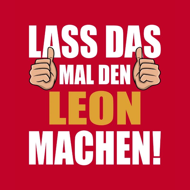 Lass das mal den Leon machen