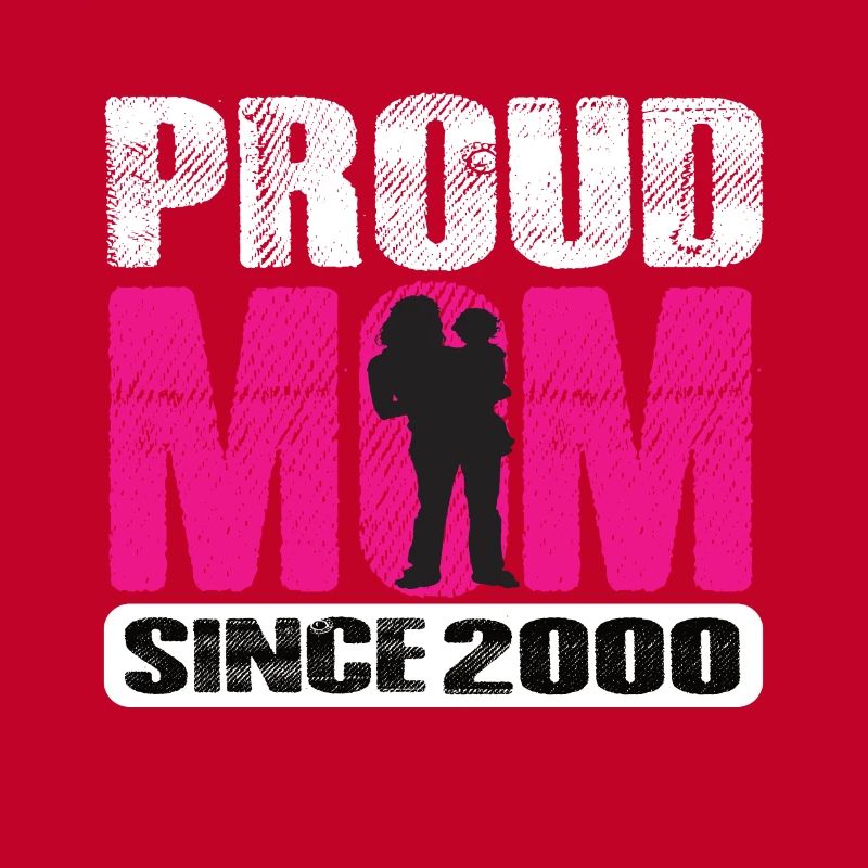 Proud Mom Since 2000