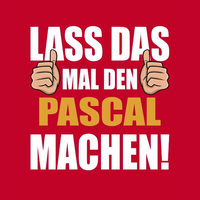 Lass das mal den Pascal machen