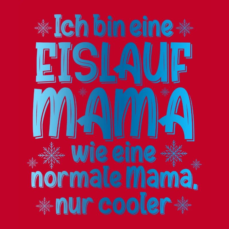 Ich Bin Eine Eislauf Mama Wie Eine Normale Mama Ei