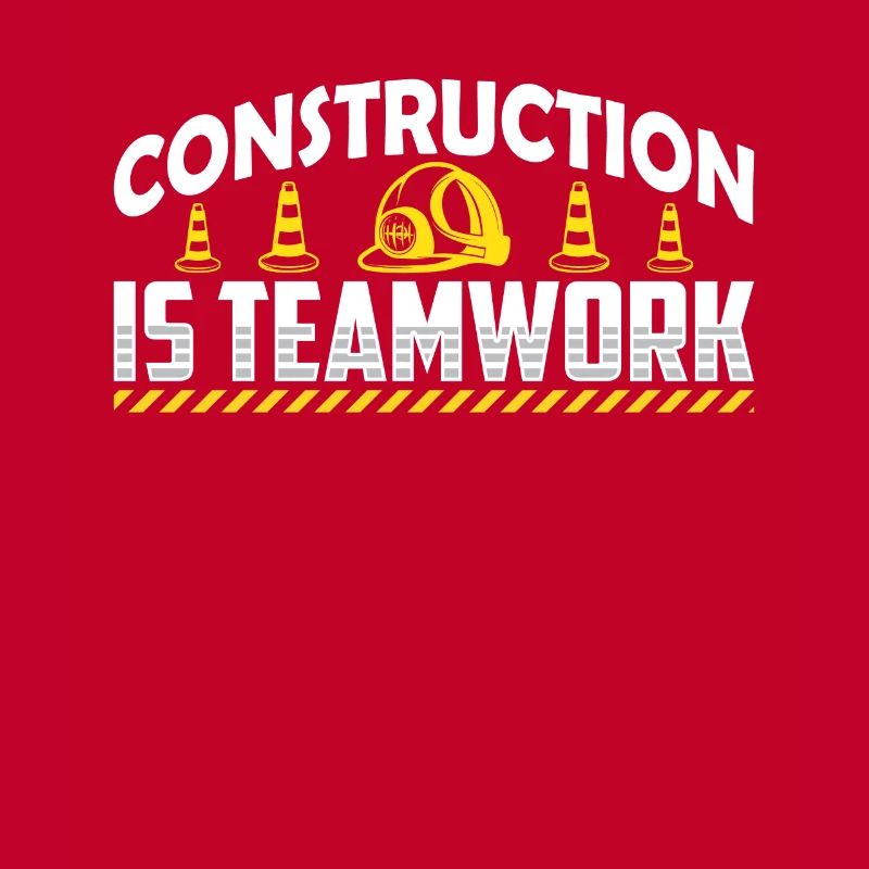 Construction work is teamwork Teamwork Construction site construction