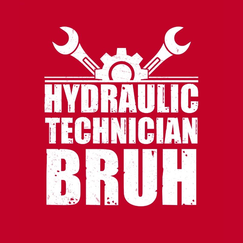 Cool hydraulic technician Bruh for hydraulics &