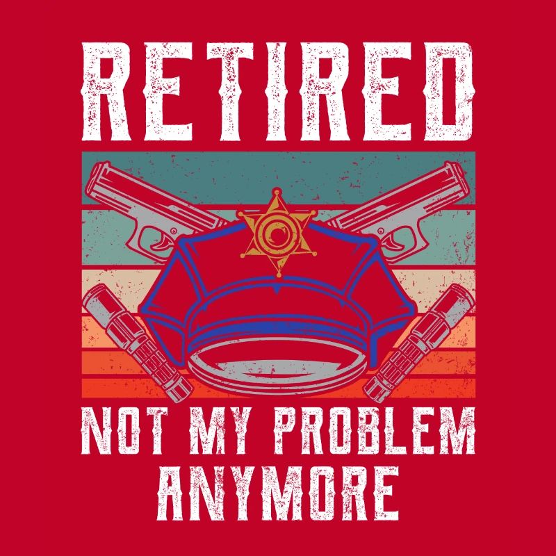 In retirement, no longer my problem policeman