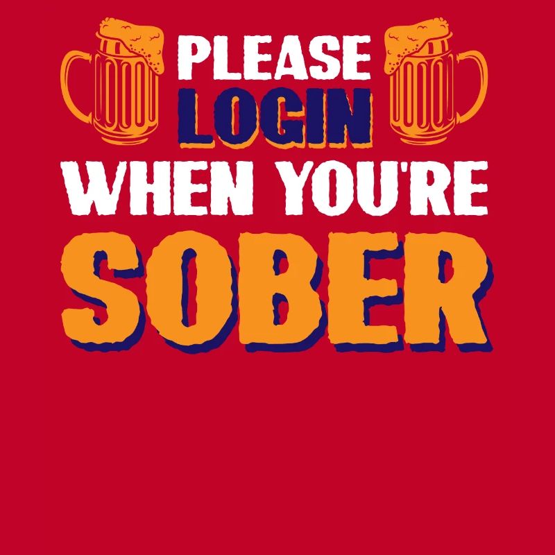 Bitte loggen Sie sich ein, wenn Sie nüchtern sind