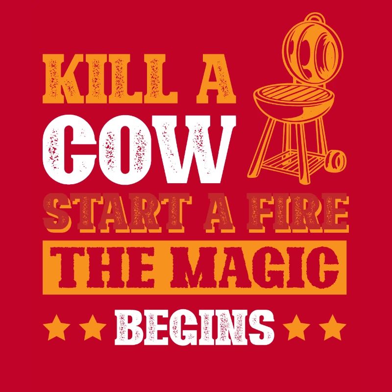 Kill a cow, Start a fire, The magic begins