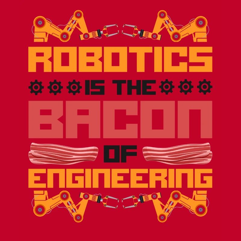 Robot Robotics Engineer Bacon