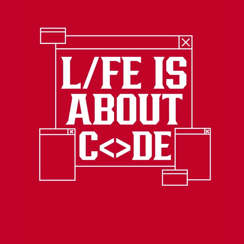 Life is all about Code Coding Coder