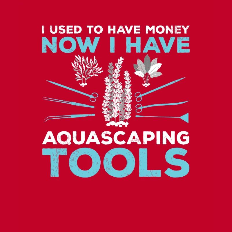 J’avais l’habitude d’avoir de l’argent Amusement aquascaping hobby