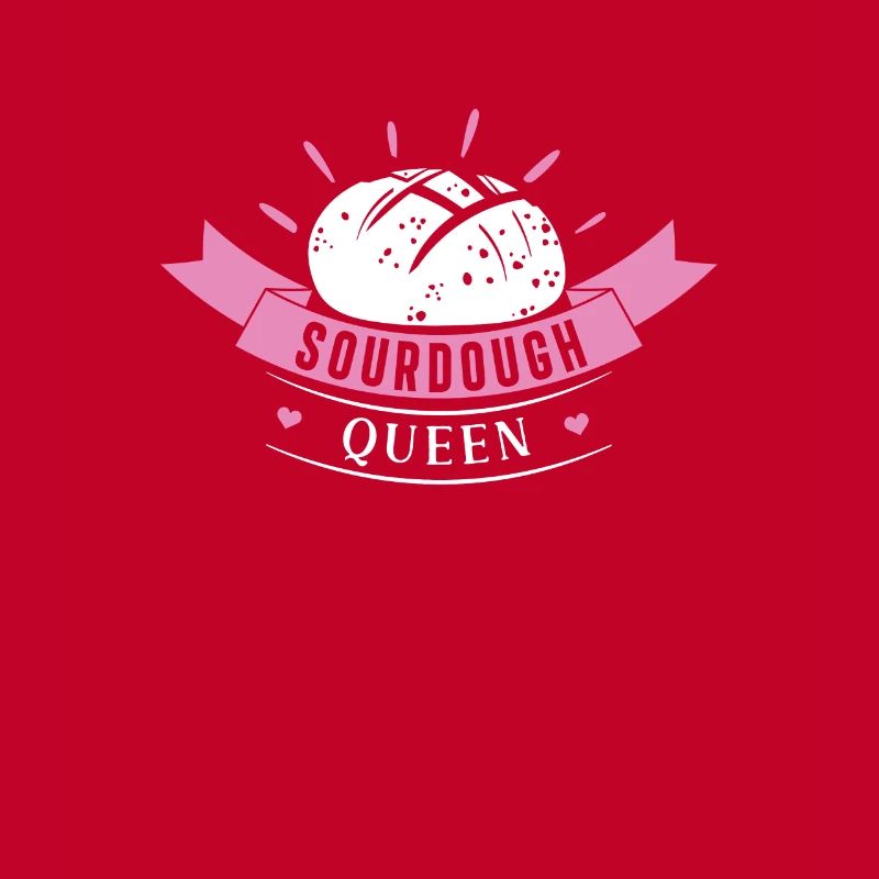 Sourdough Queen Funny sourdough bread baking for