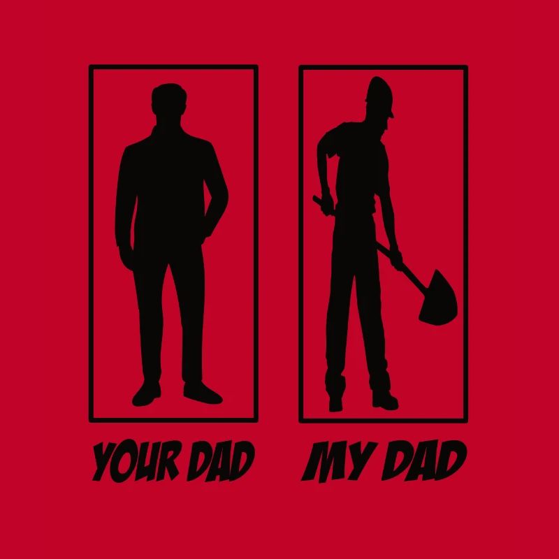 Your Dad My Dad Construction Worker Dad