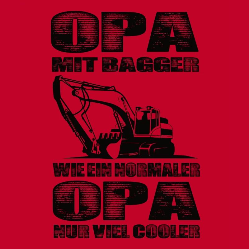 Opa Mit Bagger Wie Ein Normaler Opa Nur Cooler