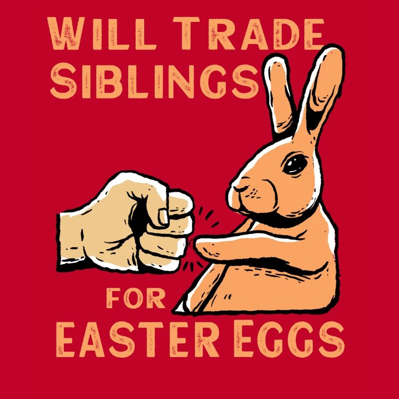 Will Trade Siblings For Easter Eggs