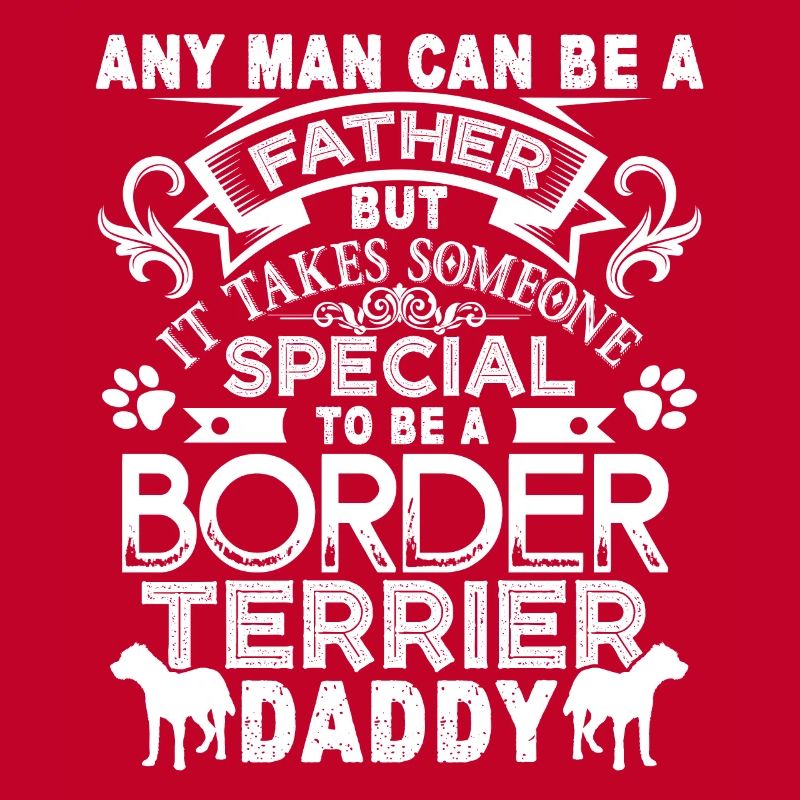 Proud Border Terrier Daddy