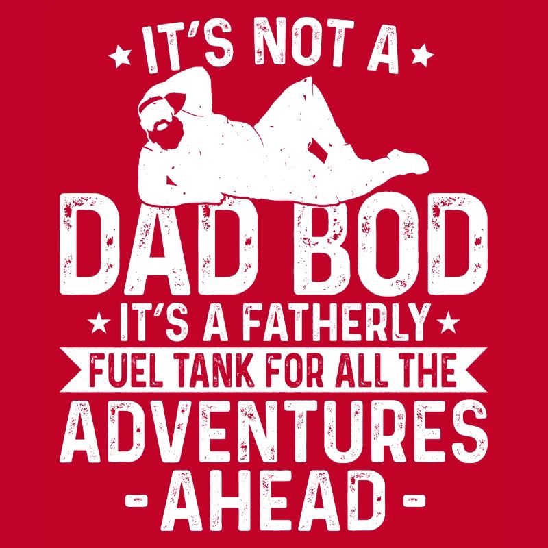 It's Not a Dad Bod Father's day Dad