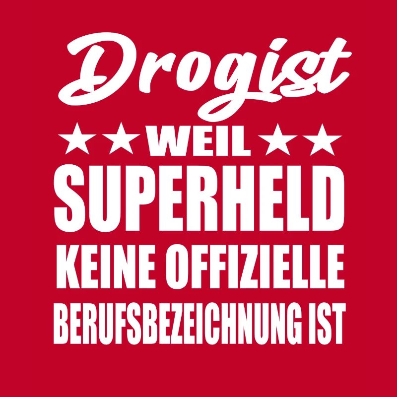 Drogist Superheld Spruch