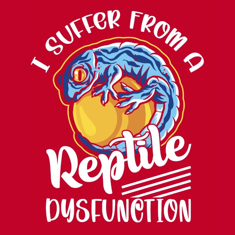 I Suffer From A Reptile Dysfunction Lizard Lover R