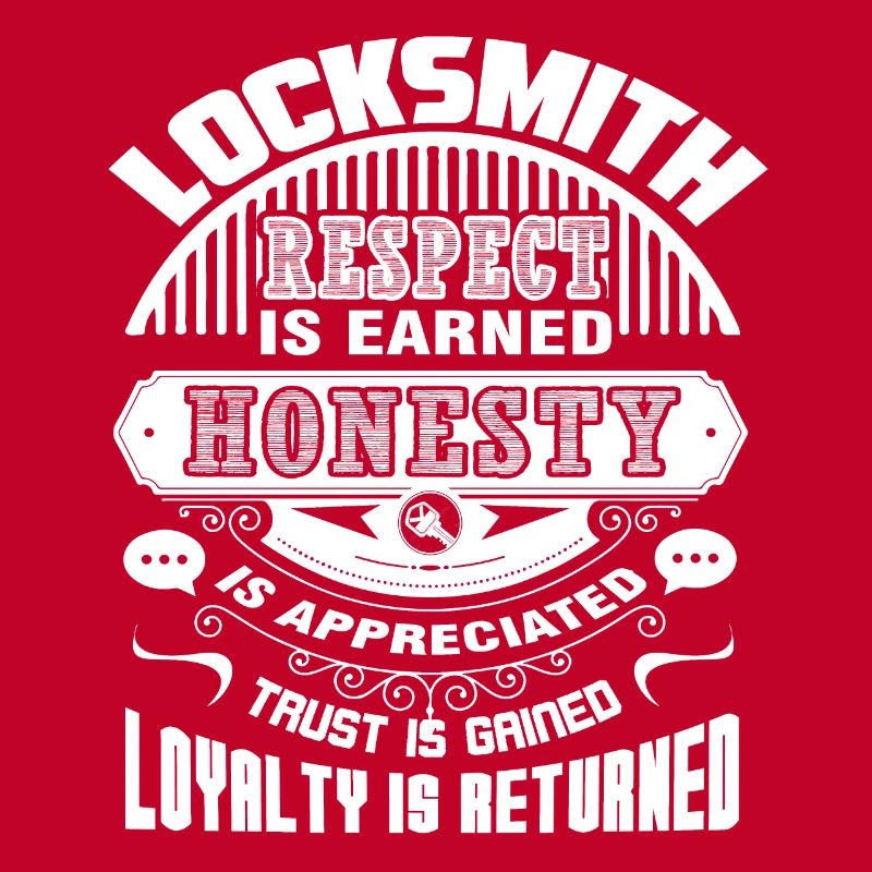 Locksmith Locksmith Respect Is Earned
