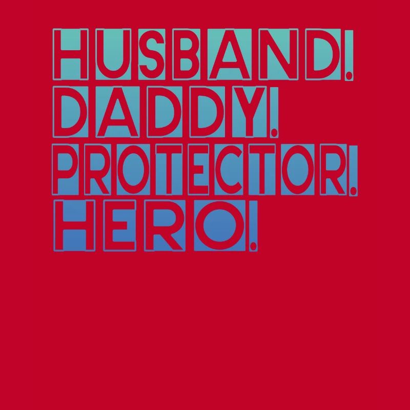 Husband Daddy Protector Hero Father's Day