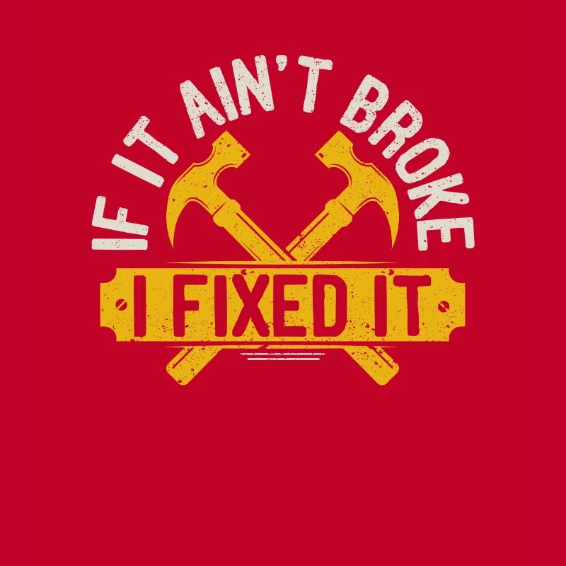 If it's not broken, I've fixed it