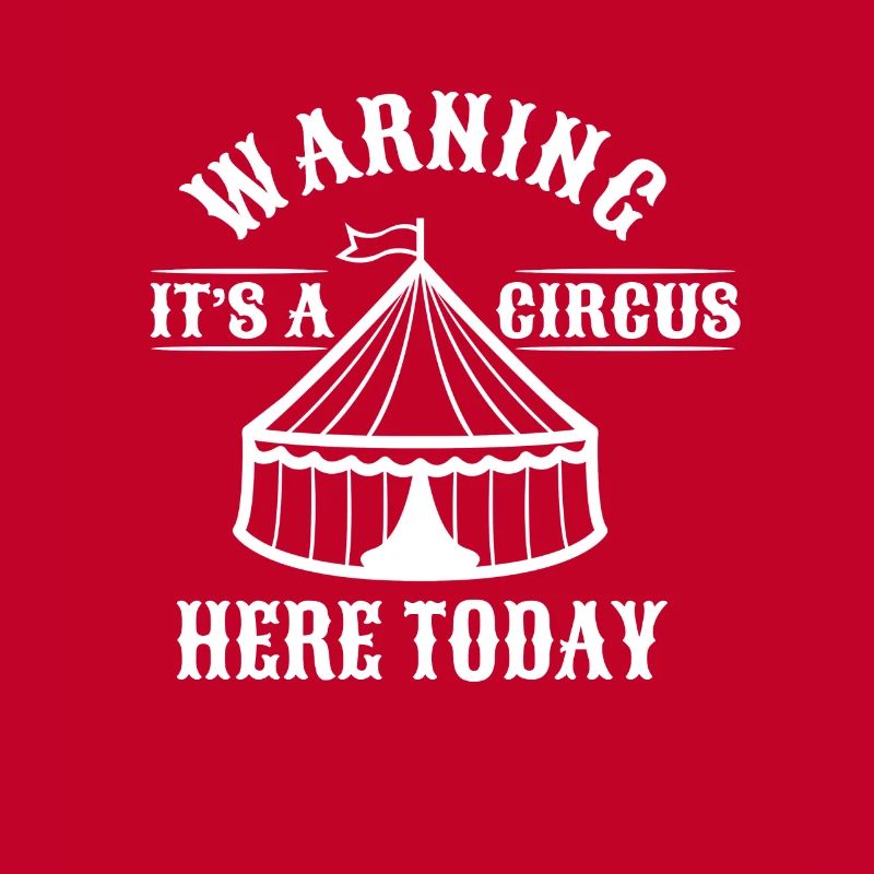Warning its a circus here today