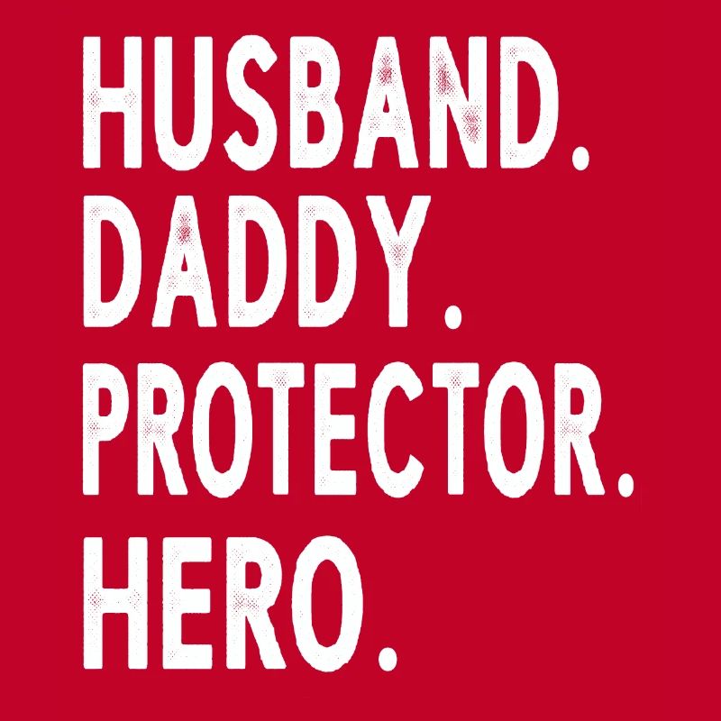 Husband Daddy Protector Hero Fathers Day