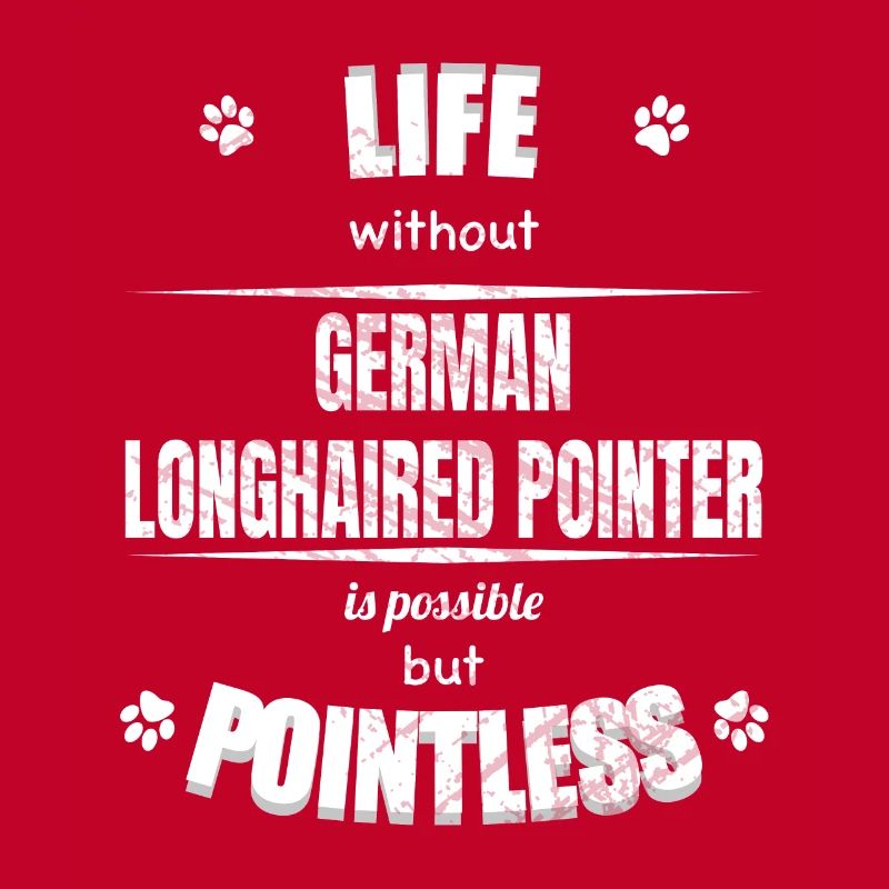 Life is possible pointless - Longhaired Pointer