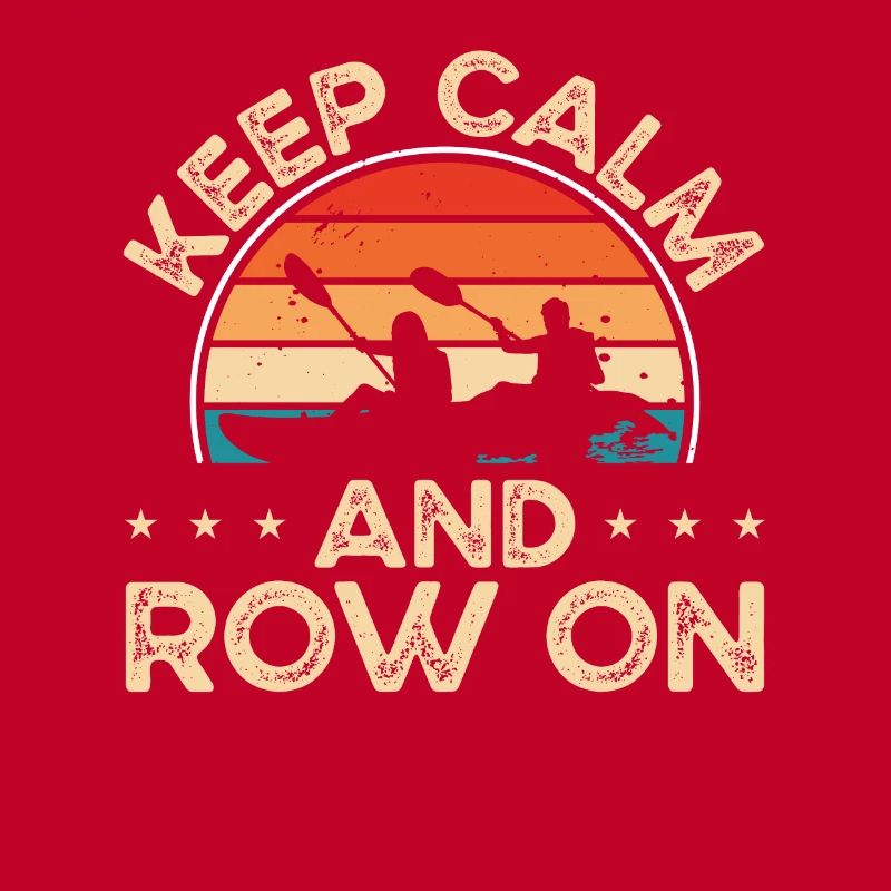 Keep calm and keep rowing