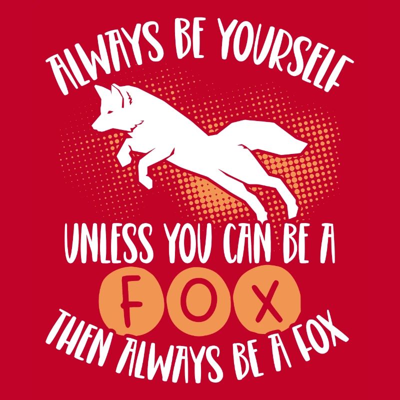 Du Kannst Ein Fuchs Sein, Dann Immer Ein