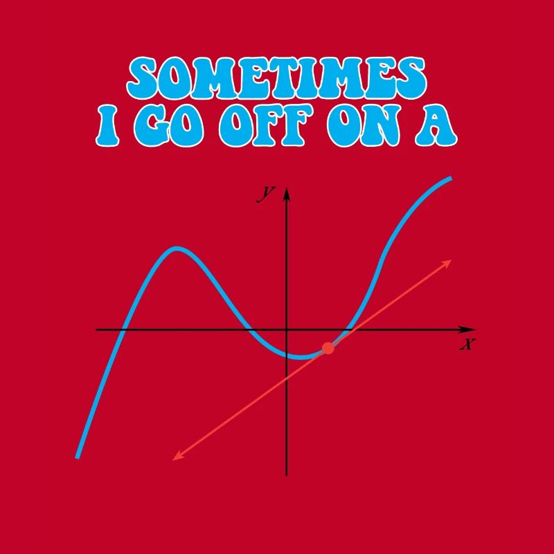 Sometimes I Go Off On A Tangent Math Pun