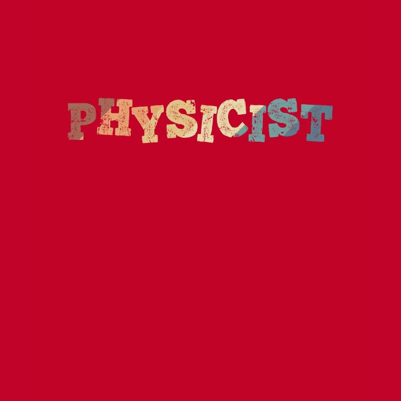 Physicist Beruf Hobby Technik Naturwissenschaft