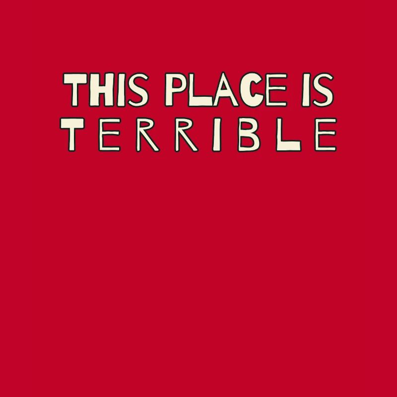 This place is horrible