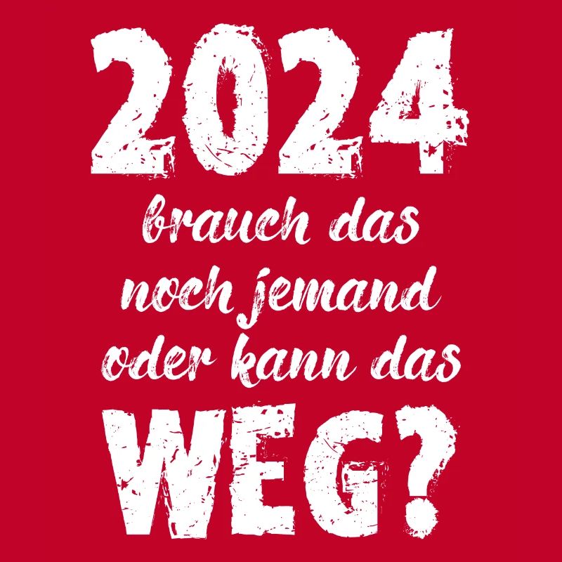 2024 Brauch Das Noch Jemand Oder Kann Das Weg Fun