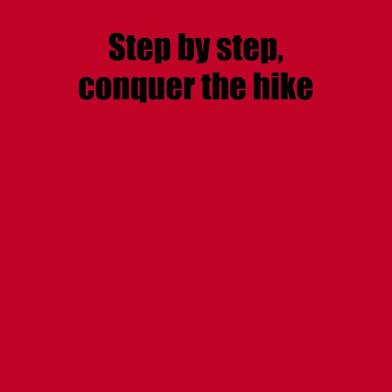 Hiking - Step by step, conquer the hike