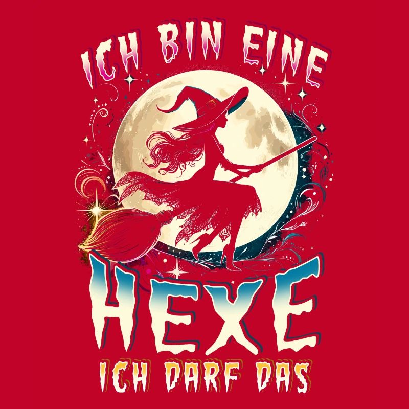 Ich Bin Eine Hexe Ich Darf Das