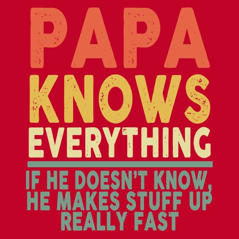 Papa Knows Everything If He Doesn't Know
