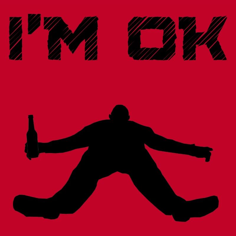 I'm OK Drunk Man Passed Out Blackout Drunken Coma