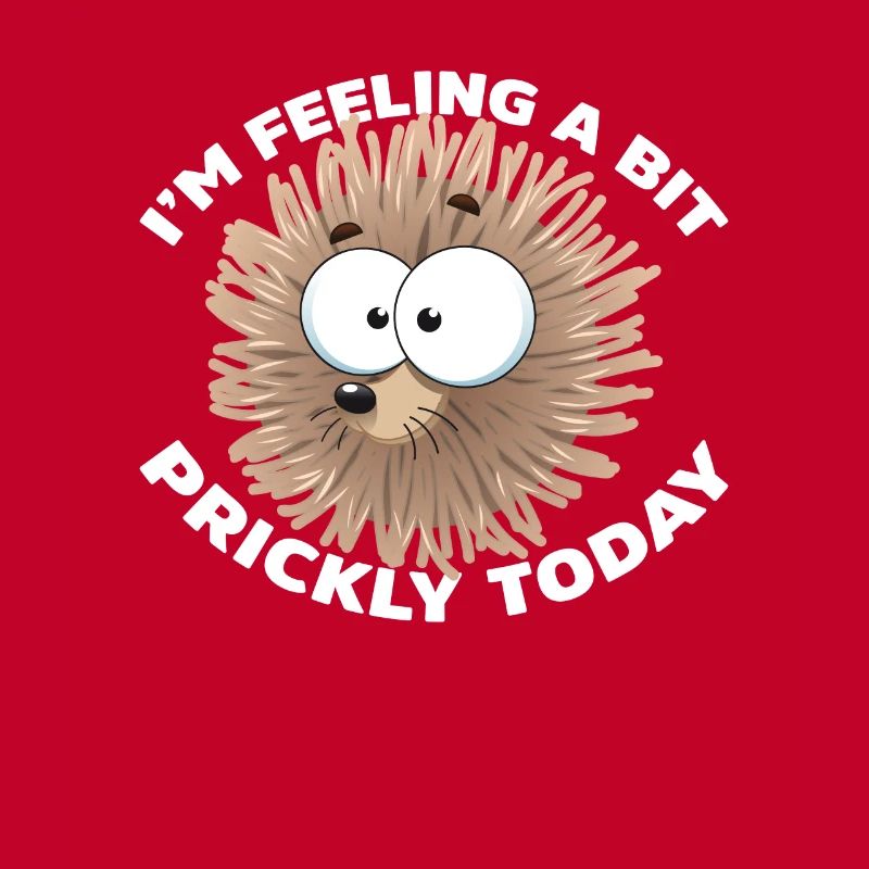 I'm Feeling A Bit Prickly Today Funny Cute Pet Pun