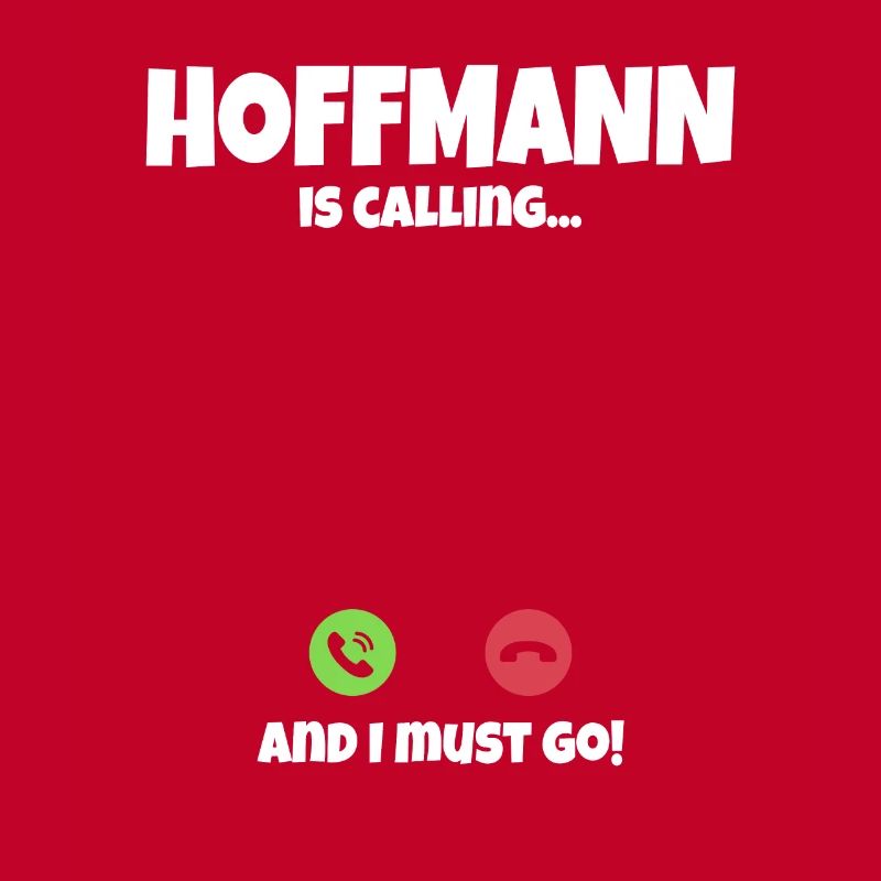 Hoffmann ruf an Ich muss Los Spruch Geschenkidee